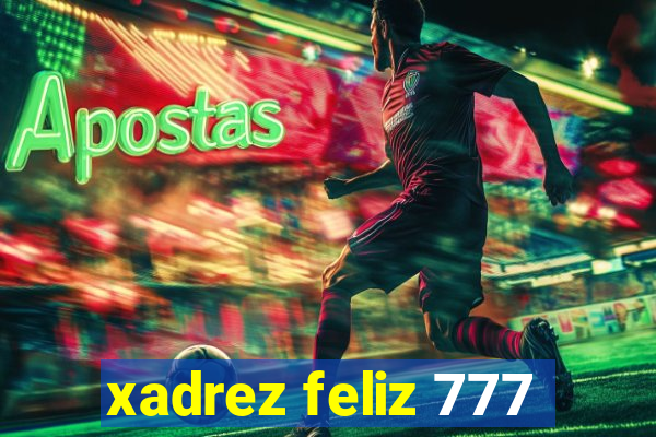 xadrez feliz 777